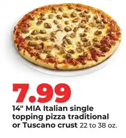 Hy-Vee 14 MIA Italian single topping pizza traditional or Tuscano crust offer
