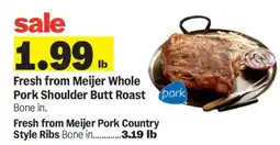 Meijer Fresh from Meijer Whole Pork Shoulder Butt Roast offer