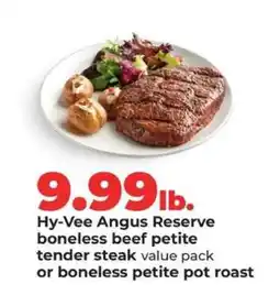 Hy-Vee Hy-Vee Angus Reserve boneless beef petite tender steak or boneless petite pot roast offer