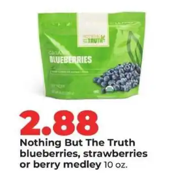 Hy-Vee Nothing But The Truth blueberries, strawberries or berry medley offer