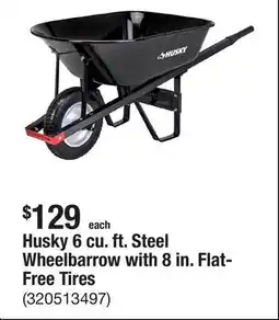 The Home Depot Husky 6 cu. ft. Steel Wheelbarrow with 8 in. Flat-Free Tires offer