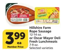 Albertsons Hillshire Farm Rope Sausage 12-14 oz. or Oscar Mayer Deli Fresh Lunchmeats 7-9 oz offer