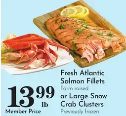 Pavilions Fresh Atlantic Salmon Fillets Farm raised or Large Snow Crab Clusters Previously frozen offer