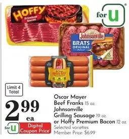 Pavilions Oscar Mayer Beef Franks 15 oz. Johnsonville Grilling Sausage 19 oz. or Hoffy Premium Bacon 12 oz offer
