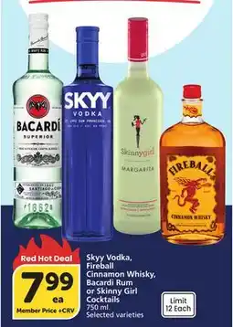 Vons Skyy Vodka, Fireball Cinnamon Whisky, Bacardi Rum or Skinny Girl Cocktails offer