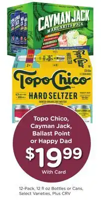 Ralphs Topo Chico, Cayman Jack, Ballast Point or Happy Dad offer