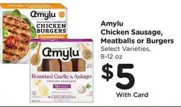 Ralphs Amylu Chicken Sausage, Meatballs or Burgers offer