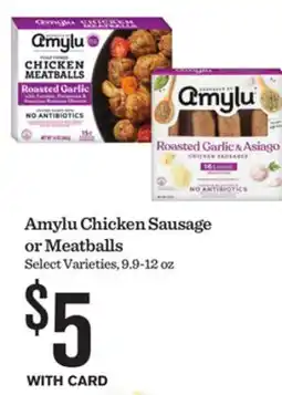 Mariano's Amylu Chicken Sausage or Meatballs offer