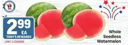 Tony’s Fresh Market Whole Seedless Watermelon offer