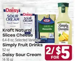 Tony’s Fresh Market Kraft Natural Slices Cheese 6.4-8 oz, Simply Fruit Drinks 52 oz Daisy Sour Cream 14-16 oz offer
