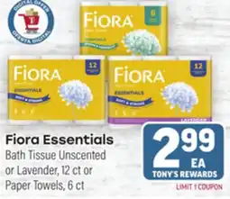 Tony’s Fresh Market Fiora Essentials Bath Tissue Unscented or Lavender, 12 ct or Paper Towels, 6 ct offer
