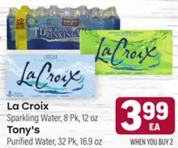 Tony’s Fresh Market La Croix Sparkling Water, 8 Pk, 12 oz Tony's Purified Water, 32 Pk, 16.9 oz offer