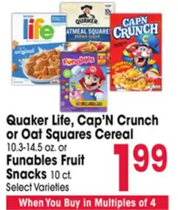 Jewel-Osco Quaker Life, Cap'N Crunch or Oat Squares Cereal 10.3-14.5 oz. or Funables Fruit Snacks 10 ct offer