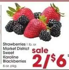 Giant Eagle Strawberries or Market District Sweet Karoline Blackberries offer