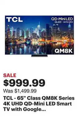 Best Buy TCL - 65 Class QM8K Series 4K UHD QD-Mini LED Smart TV with Google TV (2025) offer