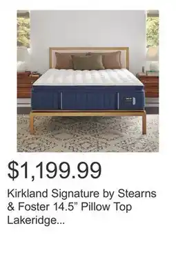Costco Kirkland Signature by Stearns & Foster 14.5 Pillow Top Lakeridge Mattress offer