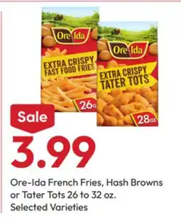 Stater Bros Ore-Ida French Fries, Hash Browns or Tater Tots offer