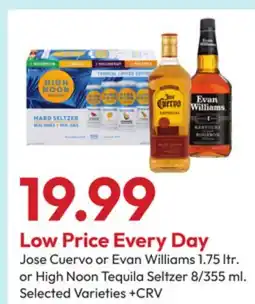 Stater Bros Jose Cuervo or Evan Williams 1.75 ltr. or High Noon Tequila Seltzer 8/355 ml offer
