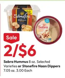 Stater Bros Sabra Hummus 8 oz. Selected Varieties or Stonefire Naan Dippers 7.05 oz offer