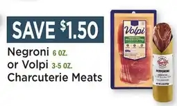 Heinen's Negroni 6 OZ. or Volpi 3-5 OZ.Charcuterie Meats offer