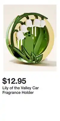 Bath & Body Works Lily of the Valley Car Fragrance Holder offer