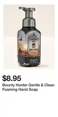 Bath & Body Works Bounty Hunter Gentle & Clean Foaming Hand Soap offer