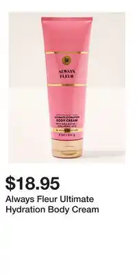 Bath & Body Works Always Fleur Ultimate Hydration Body Cream offer