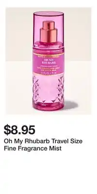 Bath & Body Works Oh My Rhubarb Travel Size Fine Fragrance Mist offer