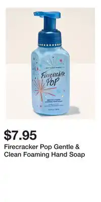 Bath & Body Works Firecracker Pop Gentle & Clean Foaming Hand Soap offer