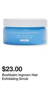 Ulta Beauty Bushbalm Ingrown Hair Exfoliating Scrub offer