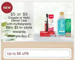 Walgreens Colgate or Hello Dental Care offer