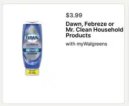 Walgreens Dawn, Febreze or Mr. Clean Household Products offer