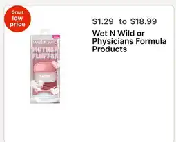 Walgreens Wet N Wild or Physicians Formula Products offer