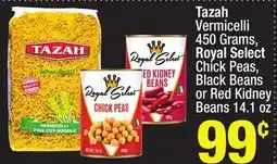 Super King Markets Tazah Vermicelli 450 Grams, Royal Select Chick Peas, Black Beans or Red Kidney Beans 14.1 oz offer
