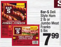Super King Markets Bar-S Deli Style Ham 2 lb or Jumbo Meat Franks 5 lbs offer