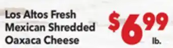 Vallarta Supermarkets Los Altos Fresh Mexican Shredded Oaxaca Cheese offer