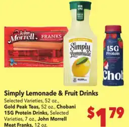 Vallarta Supermarkets Simply Lemonade & Fruit Drinks, Gold Peak Teas, Chobani 15G Protein Drinks, John Morrell Meat Franks offer