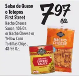 El Super First Street Nacho Cheese Sauce, 106 Oz. or Nacho Cheese or Yellow Corn Tortillas Chips, 48-56 Oz offer
