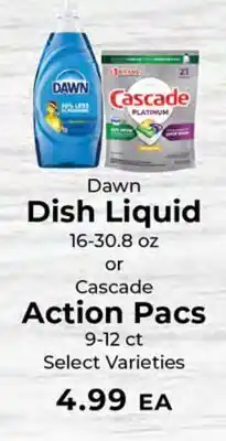 Sunset Foods Dawn Dish Liquid 16-30.8 oz or Cascade Action Pacs 9-12 ct offer