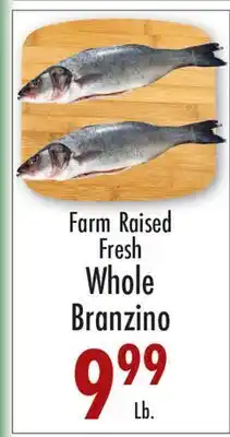 Garden Fresh Market Farm Raised Fresh Whole Branzino offer
