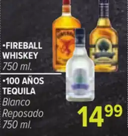 Cermak Fresh Market • FIREBALL WHISKEY 750 ml. • 100 AÑOS TEQUILA Blanco Reposado 750 ml offer