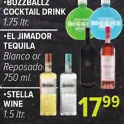 Cermak Fresh Market • BUZZBALLZ COCKTAIL DRINK • EL JIMADOR TEQUILA • STELLA WINE offer