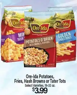 Angelo Caputo's Fresh Market Ore-Ida Potatoes, Fries, Hash Browns or Tater Tots offer