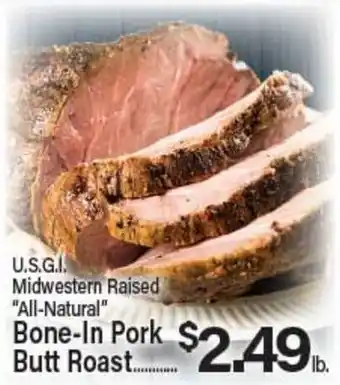 Angelo Caputo's Fresh Market U.S.G.I. Midwestern Raised All-Natural Bone-In Pork Butt Roast offer