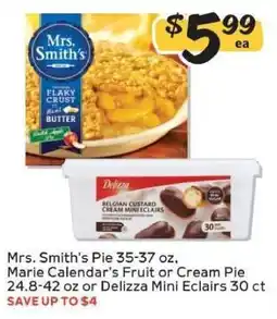 Winn Dixie Mrs. Smith's Pie, Marie Calendar's Fruit or Cream Pie, Delizza Mini Eclairs offer