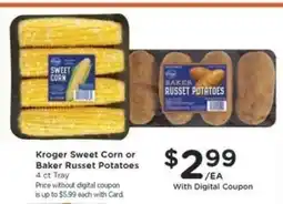 Kroger Kroger Sweet Corn or Baker Russet Potatoes offer