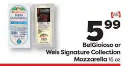 Weis Markets BelGioioso or Weis Signature Collection Mozzarella offer