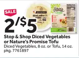 Stop&Shop Stop & Shop Diced Vegetables or Nature's Promise Tofu offer