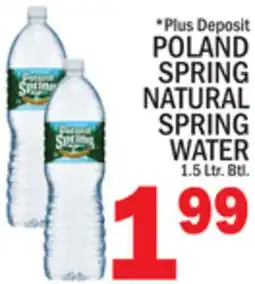 C Town POLAND SPRING NATURAL SPRING WATER 1.5 Ltr. Btl offer