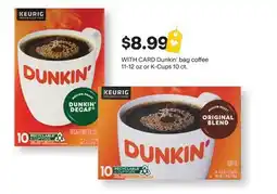CVS Dunkin' bag coffee 11-12 oz or K-Cups 10 ct offer